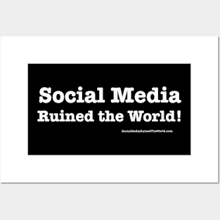 Social Media Ruined the World! Posters and Art